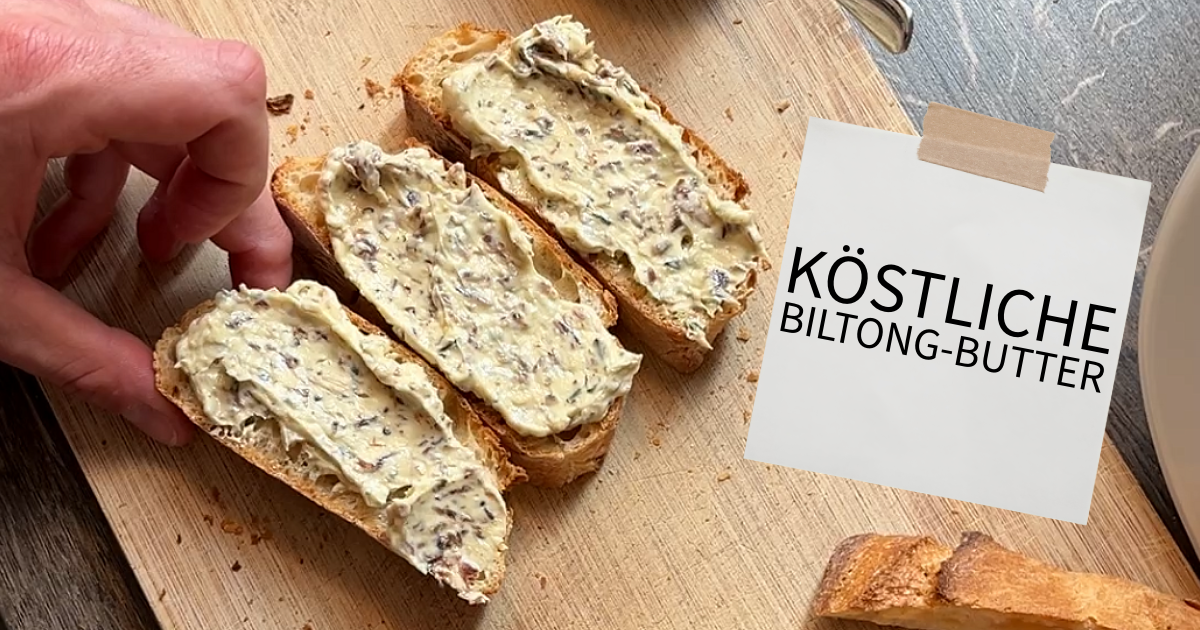 Biltong-Butter Rezept – würzige Kräuterbutter mit Northern Biltong Biltong-Butter Rezept – würzige Kräuterbutter mit Northern Biltong